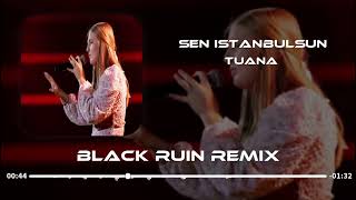 Tuana - Sen İstanbulsun (Black Ruin Remix) Köşedeki Çiçekçi Seni Sordu Bu Sabah