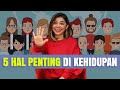 KETAHUI 5 HAL PENTING INI UNTUK HIDUP KAMU YANG LEBIH BAIK | Motivasi Merry | Merry Riana