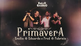 Video thumbnail of "Emílio e Eduardo, Fred e Fabrício - Primavera (Dvd Momentos)"