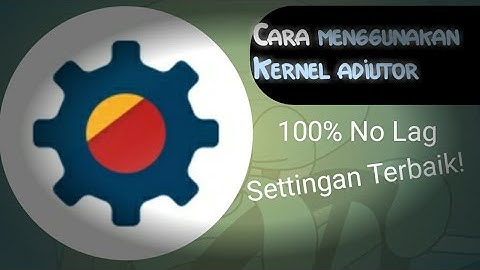 Cara setting kernel adiutor 100% no lag