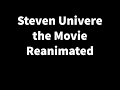 Steven universe reanimated reel