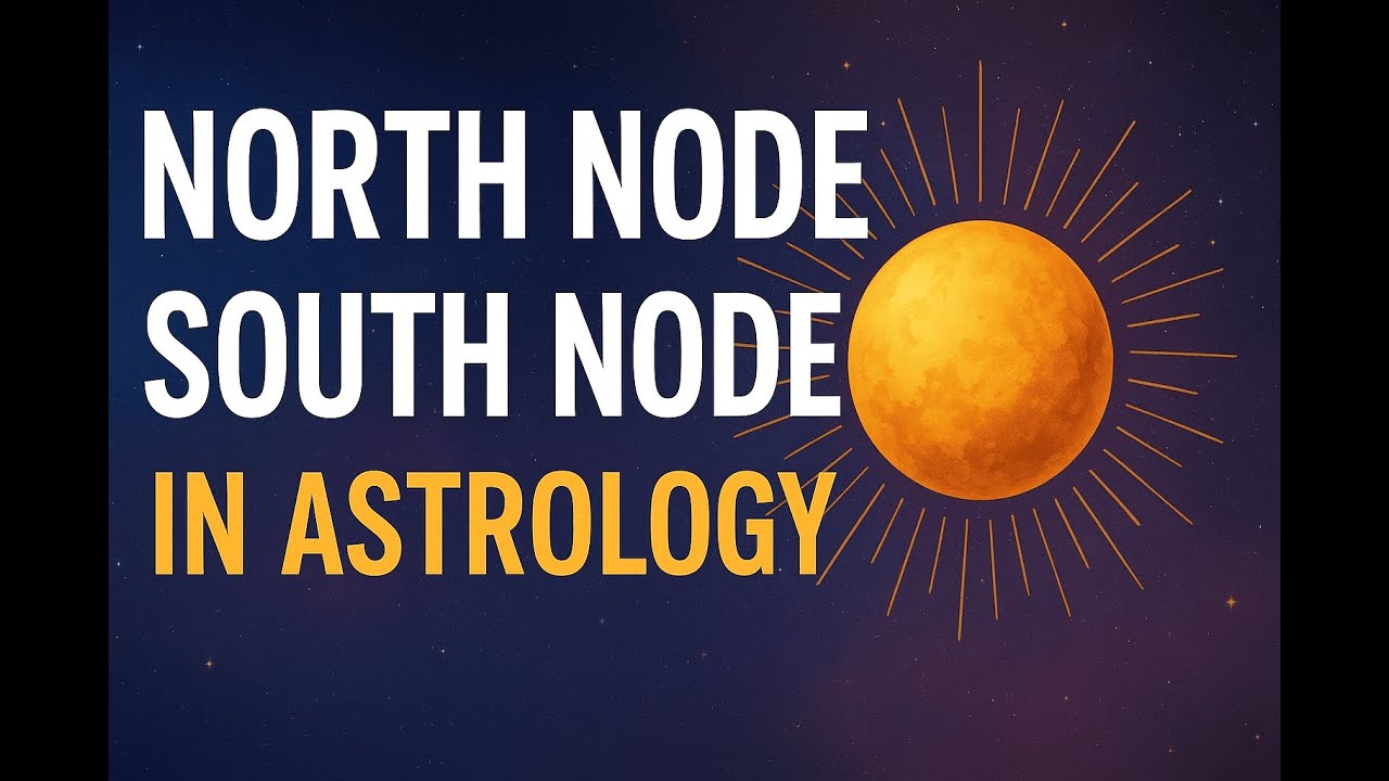 North Node & South Node in Astrology EXPLAINED: Life Purpose & Destiny ...