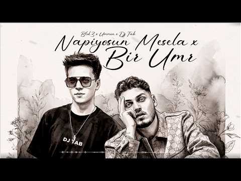 BLOK3 x Ummon x DJ_TAB – Napiyosun Mesela x Bir Umr (DJ_TAB Mashup)
