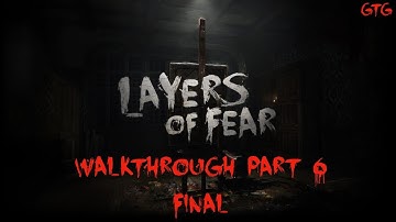 Layers of Fear Walkthrough Part 6 - Final (No Commentary)