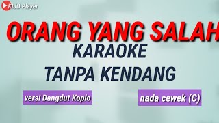 ORANG YANG SALAH - Karaoke tanpa kendang
