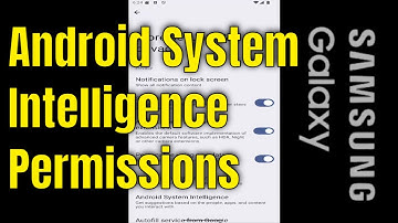 How to Manage Android System Intelligence Permissions on Samsung Galaxy [2025]