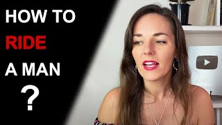 HOW TO RIDE A MAN | 10 Tips to Ride on Top in Bed | How to Feel Confident on Top