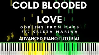 Goblins From Mars - Cold Blooded Love ft. Krista Marina (Advanced Piano Tutorial + Sheets & MIDI)