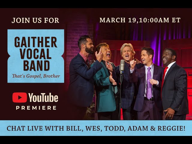 Gaither Vocal Band - That's Gospel, Brother [YouTube Premiere] class=