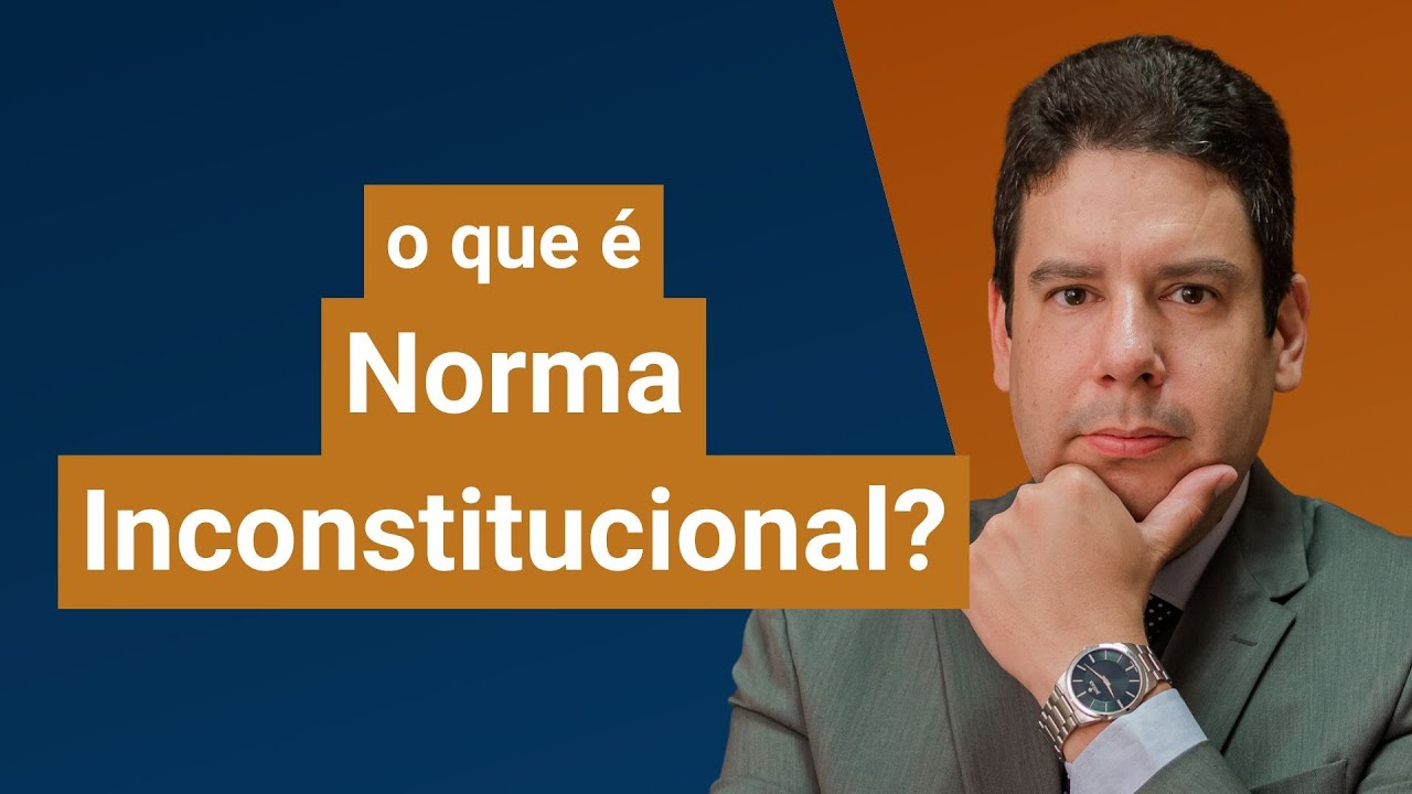 O que é Norma Inconstitucional? O que significa inconstitucionalidade ...