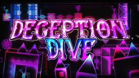 Deception Dive (Extreme Demon) by Rustam and More | Geometry Dash