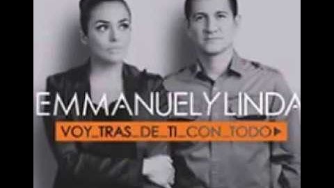 Mira lo que has hecho en mi - Emmanuel y Linda