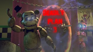 [SFM FNAF] Deadly Plan 3