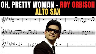 Oh, Pretty Woman - Roy Orbison [ALTO SAX SHEET MUSIC]