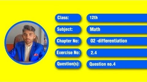2nd year Math, Chapter 2 - Differentiation , Exercise 2.4 Question no.4.| Lec 5