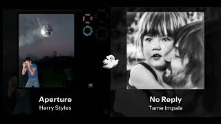 (Harry Styles x Tame Impala) Aperture but the beat is No Reply