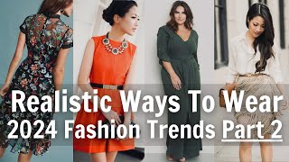 The Most Wearable 2024 Fashion Trends For The Classic Dresser *PART 2* 129 Outfit Ideas