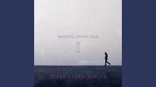 Dancing On My Own (Toby Green Remix)