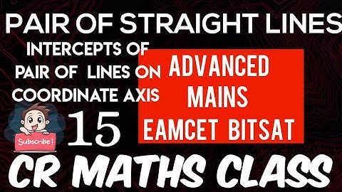 PAIR OF STRAIGHT LINES (Shortcut method)Part 15//Advanced,Mains/Eamcet,Bitsat// CBSE//CR MATHS CLASS