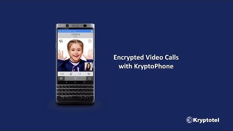 KryptoPhone - Making Encrypted Video Calls with KryptoPhone