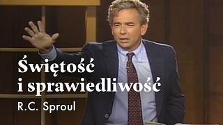 Świętość i sprawiedliwość | R.C. Sproul