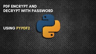 تشفير وفك تشفير PDF | باستخدام PyPDF2 | دروس بايثون | #mrlazyprogrammer