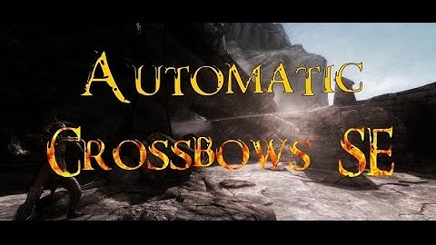 Skyrim SE - Automatic Crossbows Mod Review PC Only