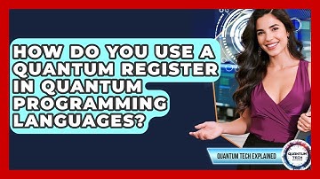How Do You Use A Quantum Register In Quantum Programming Languages? - Quantum Tech Explained