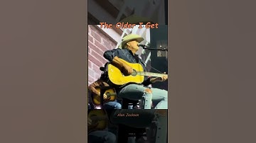 The older I get, the better I am #live #alanjackson