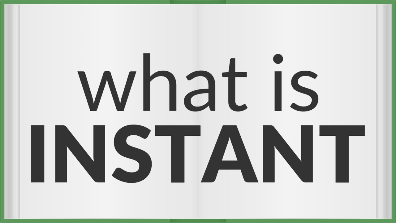 Instant | meaning of Instant - YouTube