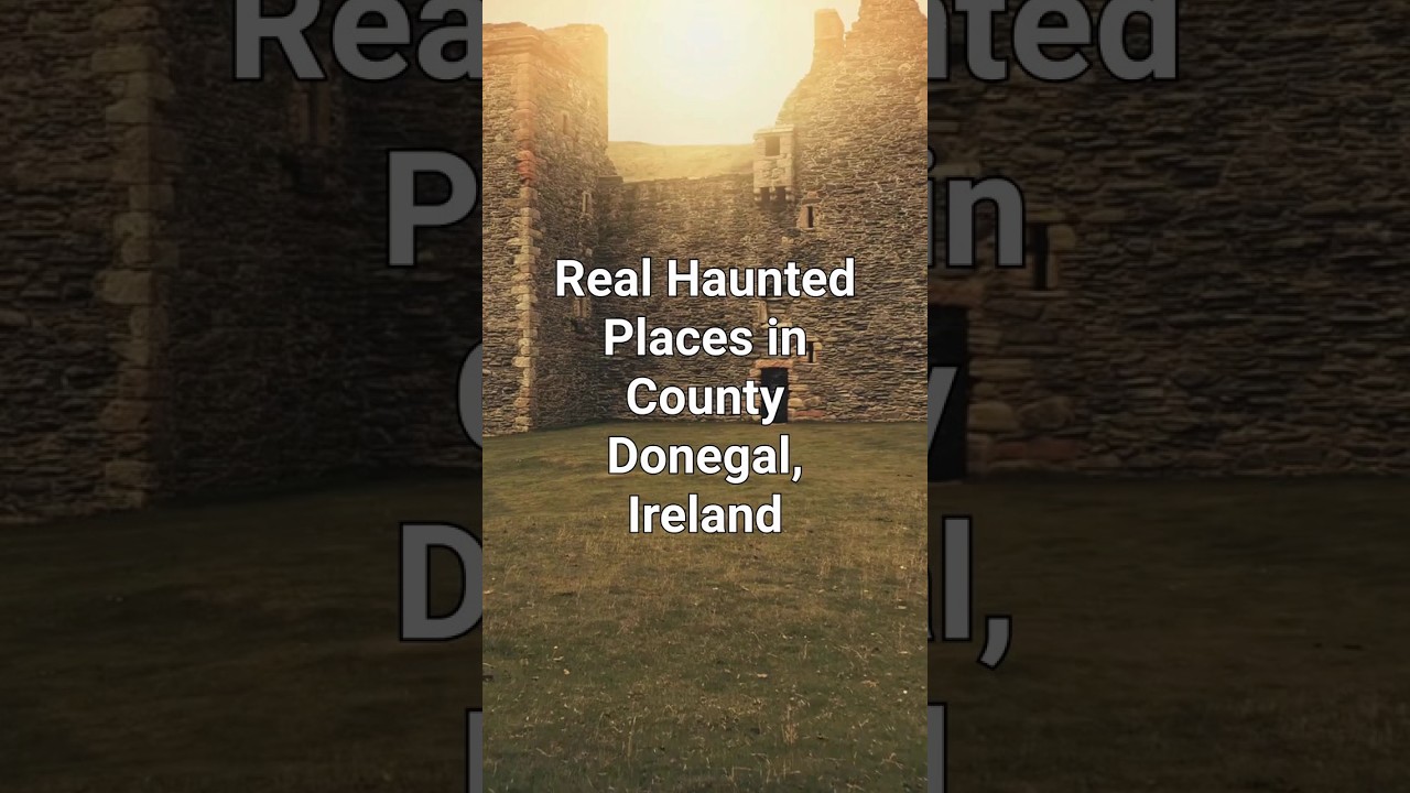 Real Haunted places in County Donegal Ireland 