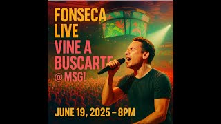 Fonseca – “Vine a Buscarte” LIVE at Madison Square Garden (June 19, 2025)