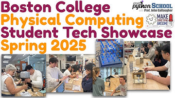 Boston College Physical Computing & CircuitPython Student Showcase   Spring 2025