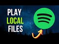 How to play local files on spotify 2024