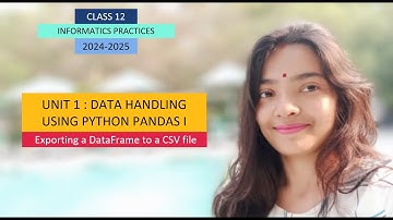 CLASS 12 IP | UNIT 1 PYTHON PANDAS |  Exporting a DataFrame to a CSV file