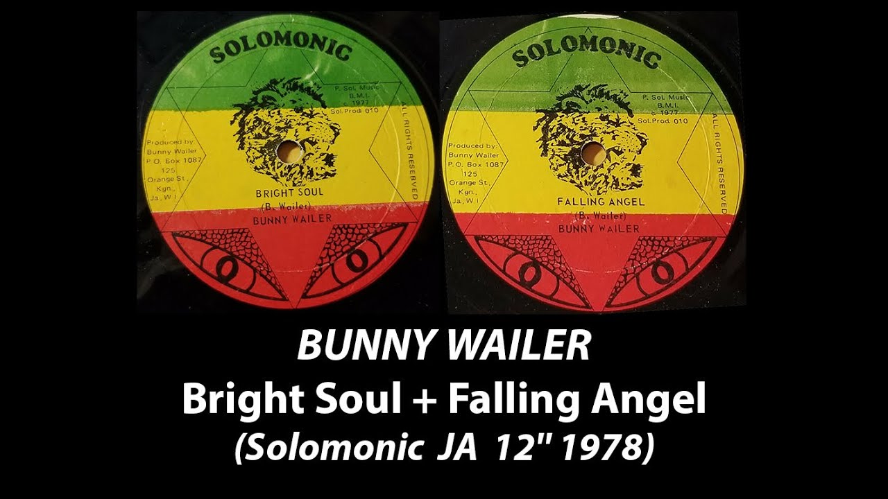 Bunny Wailer - Bright Soul + Falling Angel (Solomonic 12'' 1977) - YouTube
