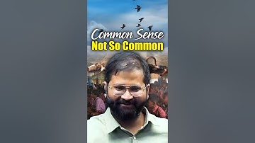 Common Sense Not So Common | Ayush Sinha #shorts #viral #upsc