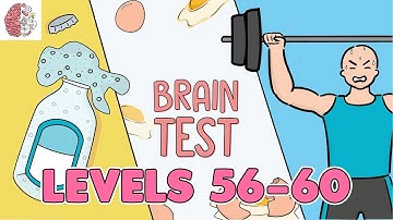 Brain Test: Tricky Puzzles Levels 56 - 60 Solutions