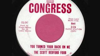Video thumbnail of "The Scott Bedford Four - You Turned Your Back On Me"