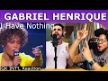 Gabriel Henrique - I Have Nothing (Whitney Houston) REACTION/REVIEW