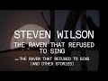 Steven Wilson - The Raven that Refused to Sing