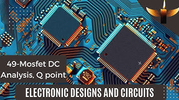 49- MOSFET DC Analysis, Q point