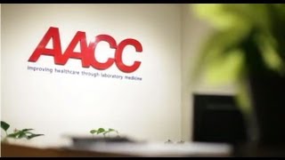 AACC is Improving Healthcare Through Laboratory Medicine