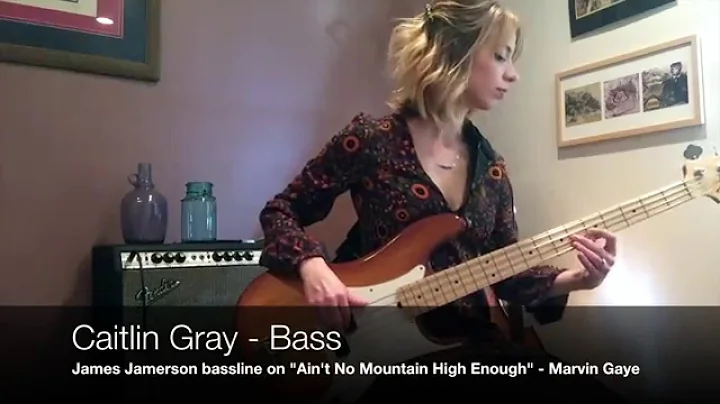 Caitlin Gray Bass: Ain't No Mountain High Enough