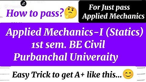 How to pass Applied Mechanics-I (Statics)?🤔 BE Civil 1st sem Purbanchal University Applied mechanics