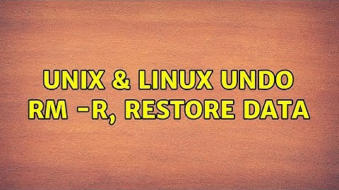 Unix & Linux: Undo rm -r, restore data (2 Solutions!!)