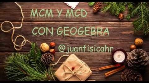 MCM Y MCD CON GEOGEBRA