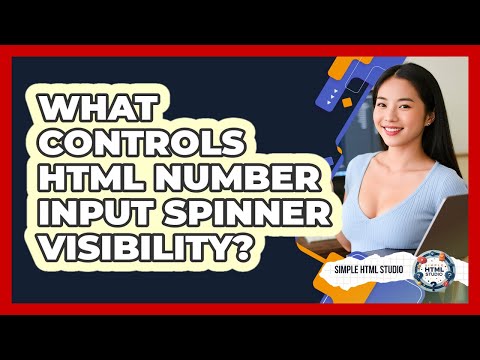 What Controls HTML Number Input Spinner Visibility?