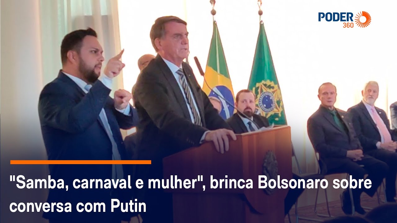 “Samba, carnaval e mulher”, brinca Bolsonaro sobre conversa com Putin