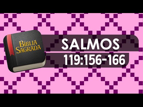 SALMOS 119:156-166 – Bíblia Sagrada Online em Vídeo
